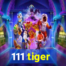 111 tiger